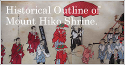 Historical Outline of Mount Hiko Shrine